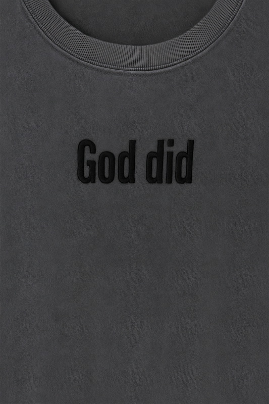 God Did. T-shirt with declaration of purpose stitched in the fabric of faith