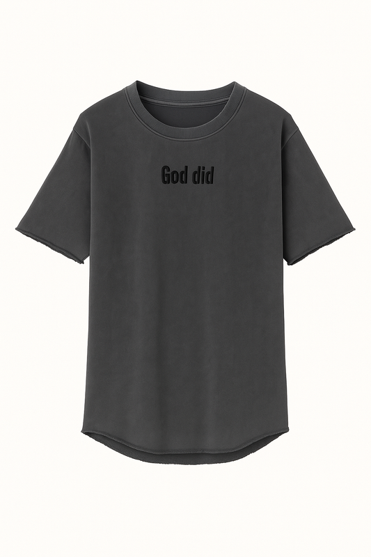 God Did. T-shirt with declaration of purpose stitched in the fabric of faith